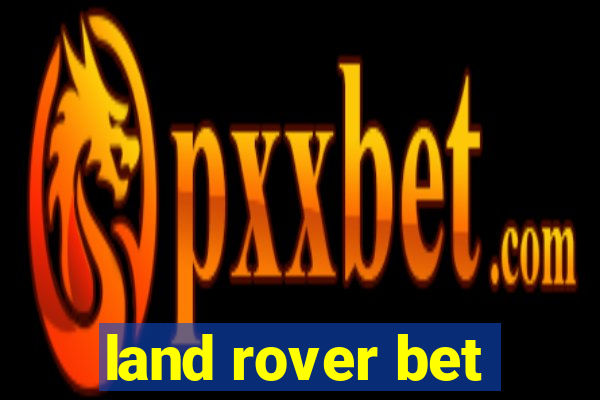 land rover bet